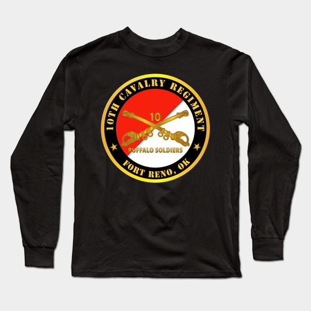 10th Cavalry Regiment - Fort Reno, OK - Buffalo Soldiers w Cav Branch Long Sleeve T-Shirt by twix123844